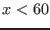 $ x < 60 $
